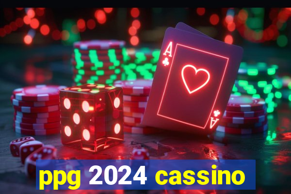 ppg 2024 cassino